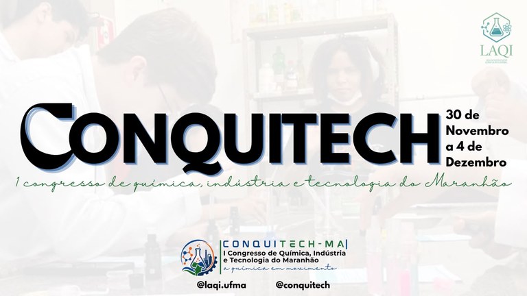 Promovido pela UFMA, I CONQUITECH-MA promove integração entre ciência, indústria e tecnologia no Maranhão