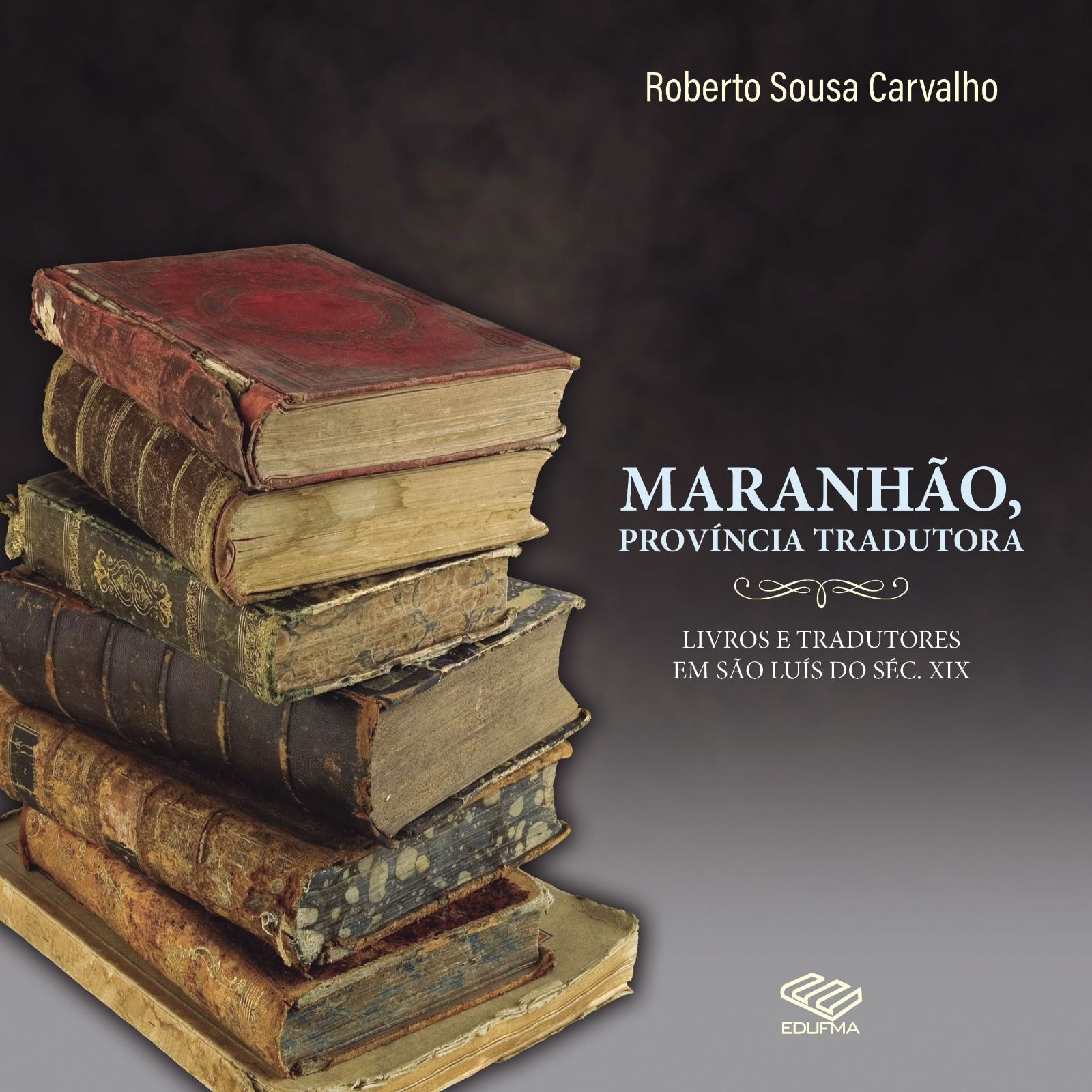 Bibliotecário e documentalista da UFMA lança livro “Maranhão, Província tradutora: livros e tradutores em São Luís do Séc. XIX”