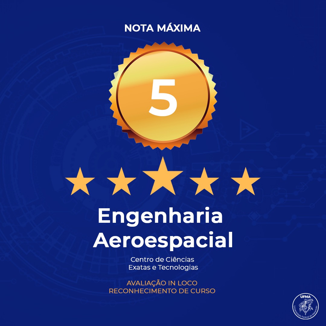 Curso de Engenharia Espacial da UFMA alcança nota 5 na avaliação do MEC