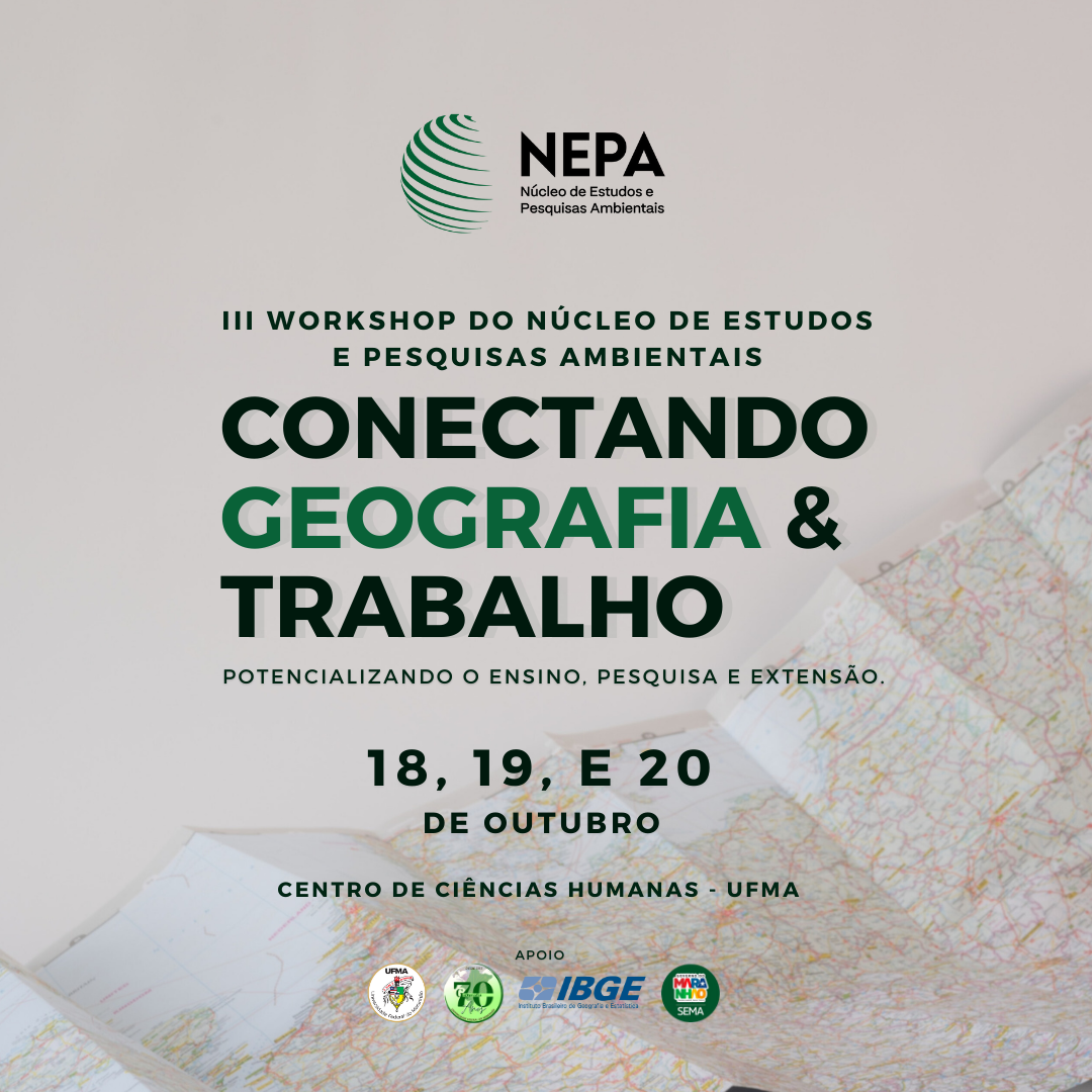 Curso de Geografia da UFMA promove III Workshop do Núcleo de Estudos e Pesquisas Ambientais