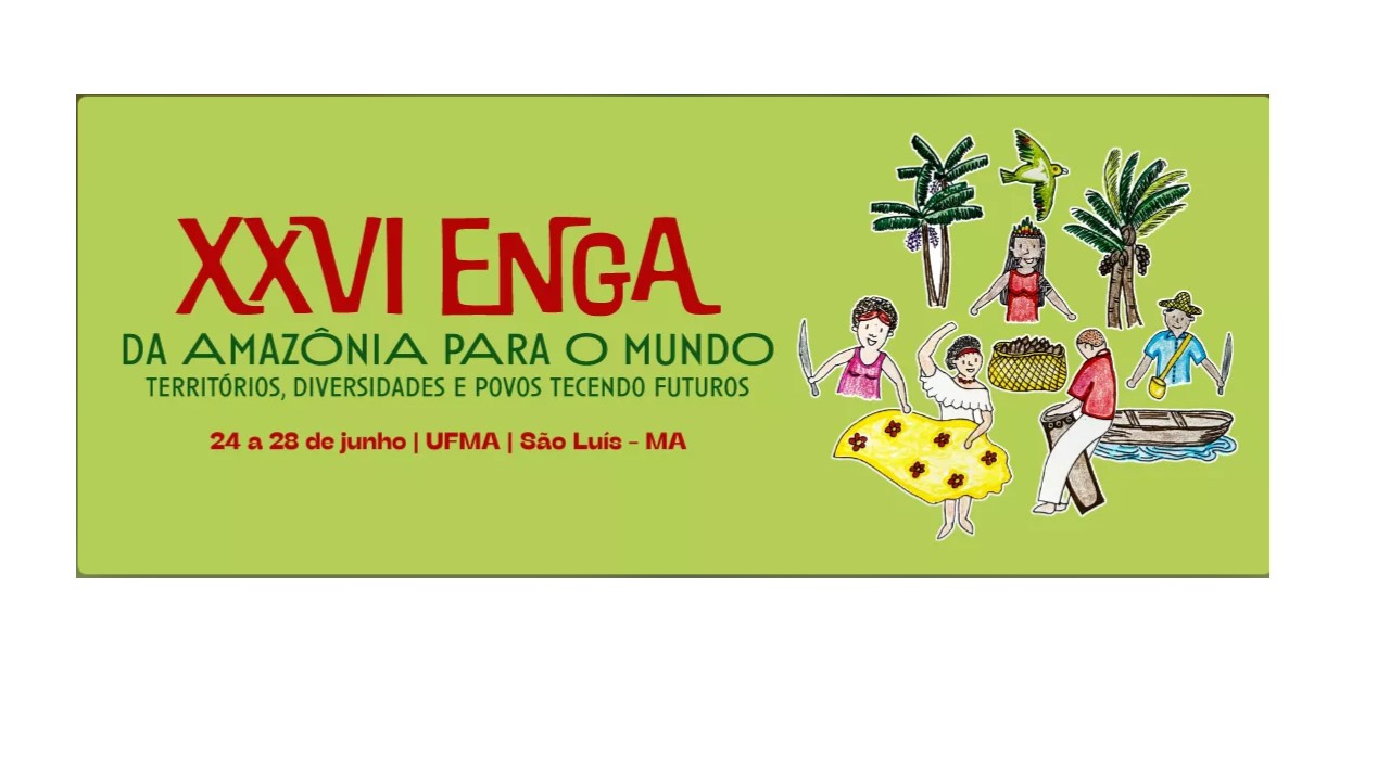 Curso de Geografia da UFMA promove XXVI Encontro Nacional de Geografia Agrária (ENGA)