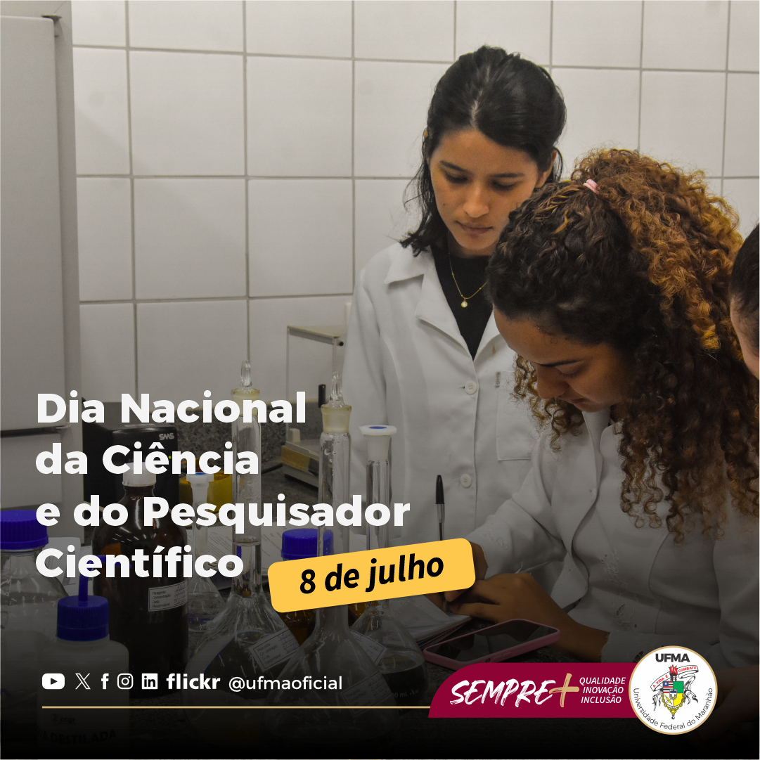Dia Nacional da Ciência e do Pesquisador Científico: UFMA se destaca na produção do conhecimento