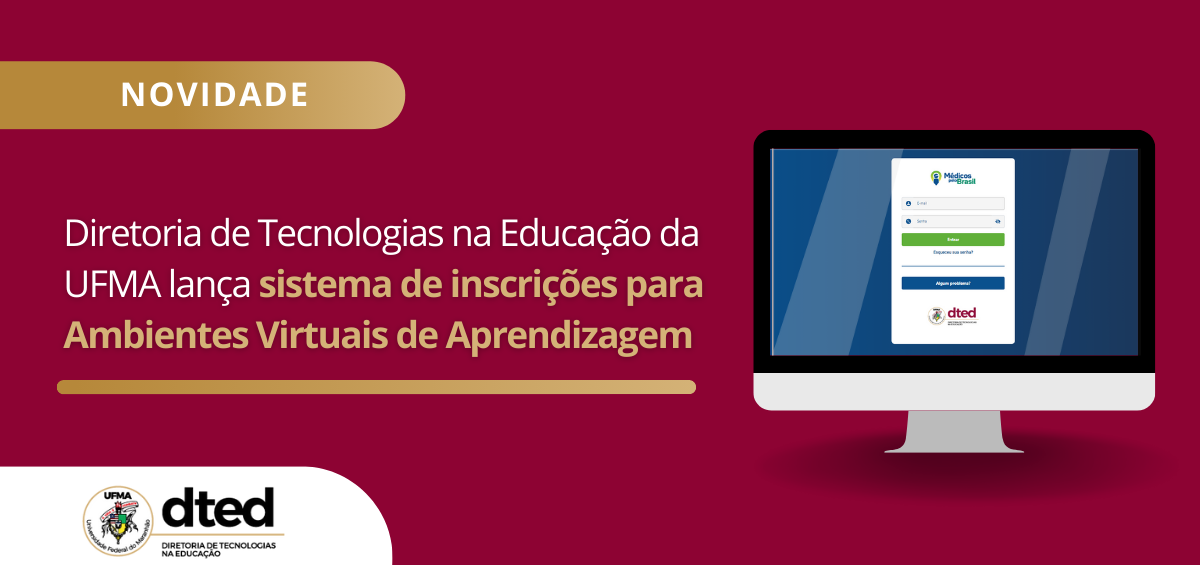 Diretoria de Tecnologias na Educação da UFMA lança sistema de inscrições para Ambientes Virtuais de Aprendizagem