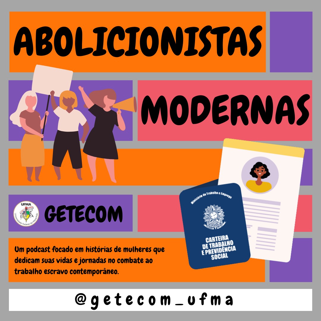Grupo de estudos Getecom do curso de Comunicação Social da UFMA lança podcast 'Abolicionistas Modernas'