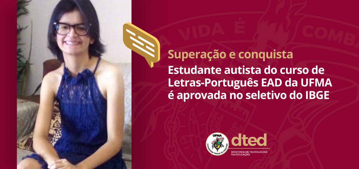 Jovem autista do curso de Letras-Português EAD da UFMA é aprovada no seletivo do IBGE