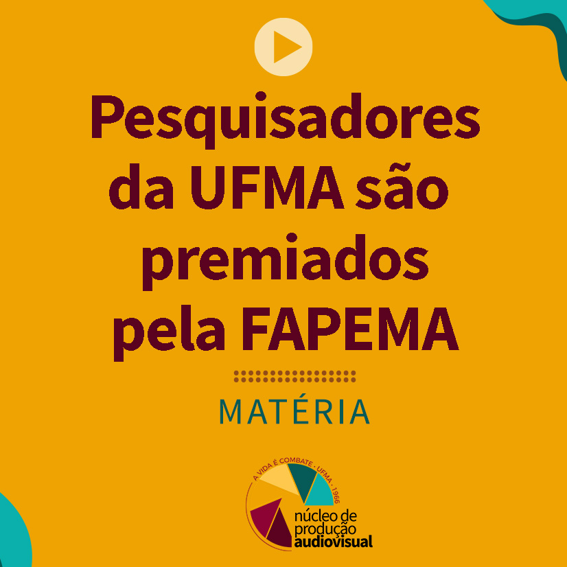Pesquisadores da UFMA são premiados pela FAPEMA