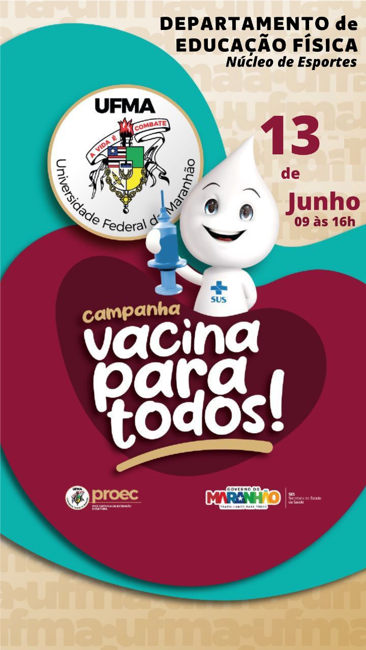 Projeto "Universidade Promotora de Saúde" promove campanha "Vacina para todos" no Núcleo de Esportes da UFMA, nessa terça-feira