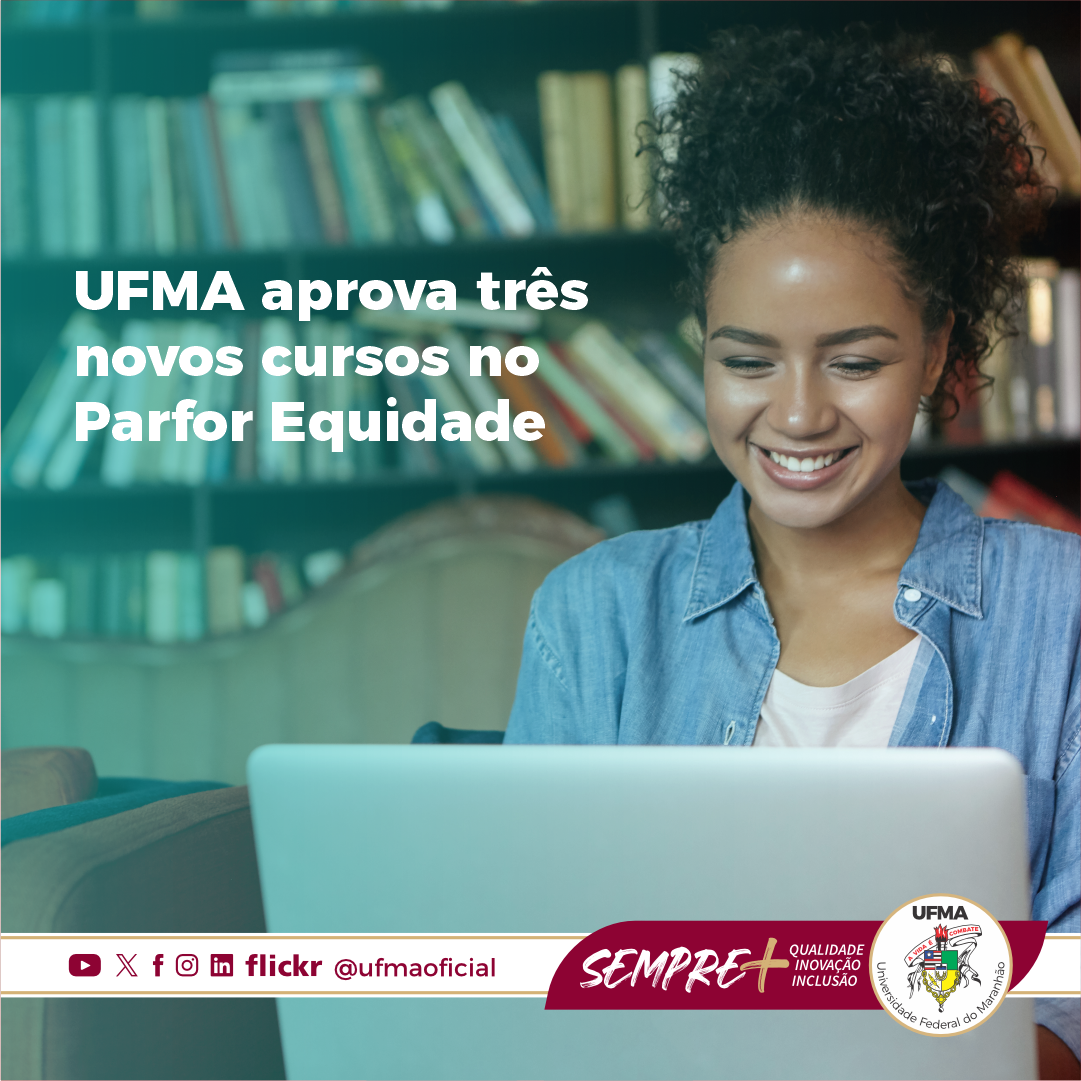 UFMA aprova três novos cursos no Parfor Equidade