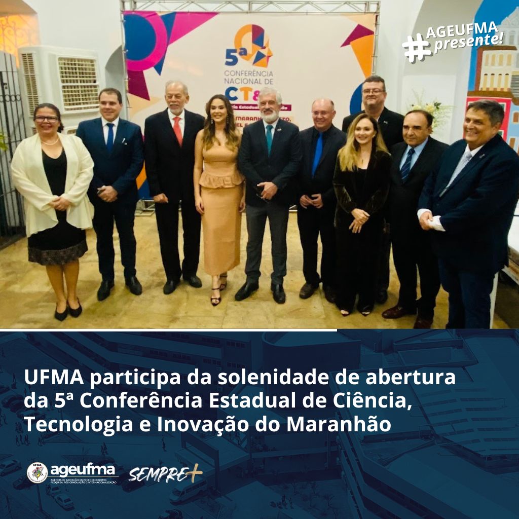 UFMA participa da solenidade de abertura da 5ª Conferência Estadual de Ciência, Tecnologia e Inovação do Maranhão