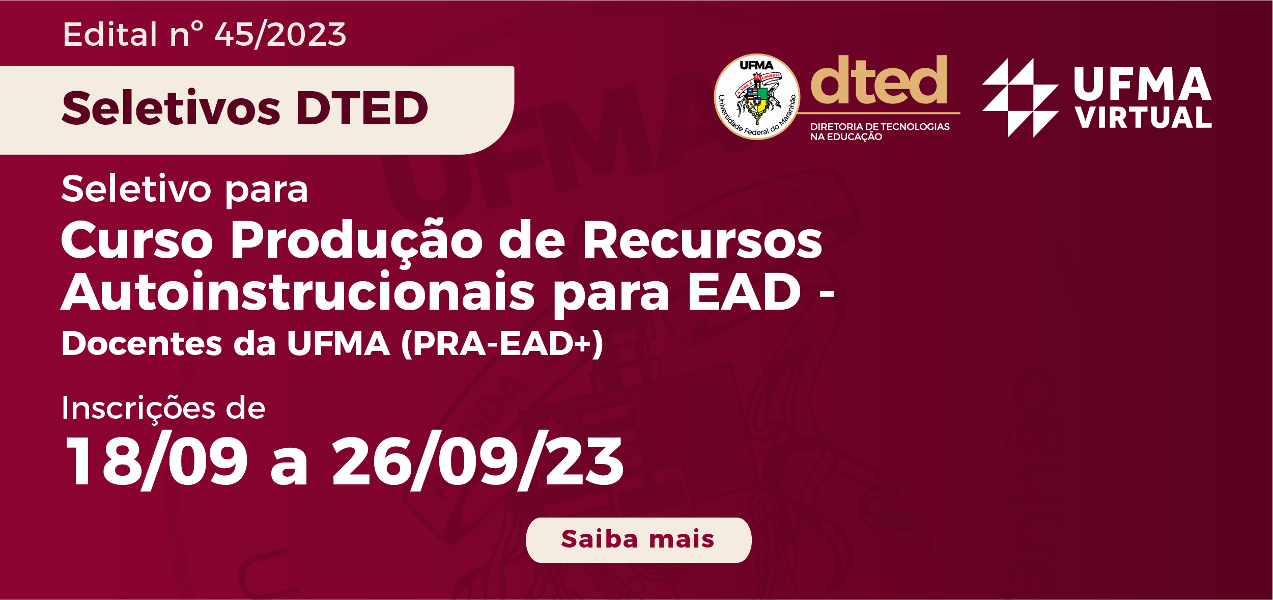 UFMA Virtual lança edital docurso "Produção de Recursos Autoinstrucionais para EAD"destinado a docentes da UFMA