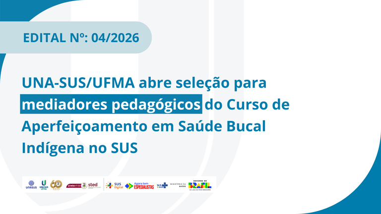 UNA-SUS/UFMA abre seleção para mediadores pedagógicos do Curso de Aperfeiçoamento em Saúde Bucal Indígena no SUS