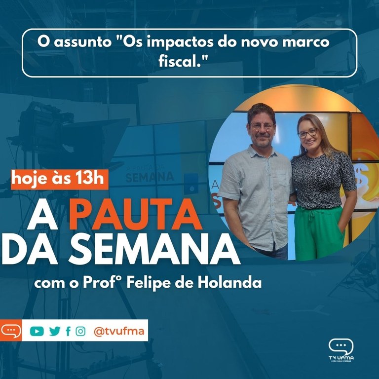 A Pauta Da Semana Fala Sobre Os Impactos Do Novo Marco Fiscal TV UFMA