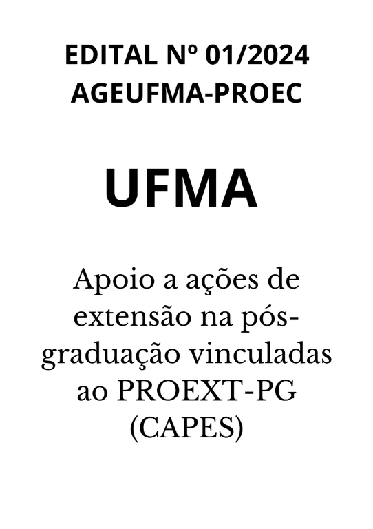 EDITAL Nº 012024 AGEUFMA-PROEC  UFMA - Apoio a ações de extensão na pós-graduação vinculadas ao PROEXT-PG (CAPES).png