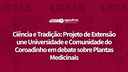 Ciência e Tradição: Projeto de Extensão une Universidade e Comunidade do Coroadinho em debate sobre Plantas Medicinais