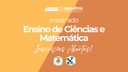 Mestrado Acadêmico em Ensino de Ciências e Matemática abre seletivo com 24 vagas