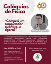 Pós-Graduação em Física da UFMA, em parceria com a Coordenação do curso de Física, inicia ciclo de Colóquios com debate sobre Computação Quântica