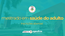 UFMA abre inscrições para o Mestrado em Saúde do Adulto