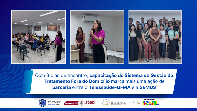 Com-3-dias-de-encontro-capacitacao-do-Sistema-de-Gestao-do-Tratamento-Fora-do-Domicilio-marca-mais-uma-acao-de-parceria-entre-o-Telessaude-UFMA-e-a-SEMUS