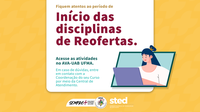 Estudantes,  fiquem atentos ao período de Início das disciplinas de Reofertas