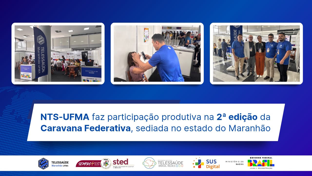NTS-UFMA-faz-participacao-produtiva-na-2a-edicao-da-Caravana-Federativa-sediada-no-estado-do-Maranhao