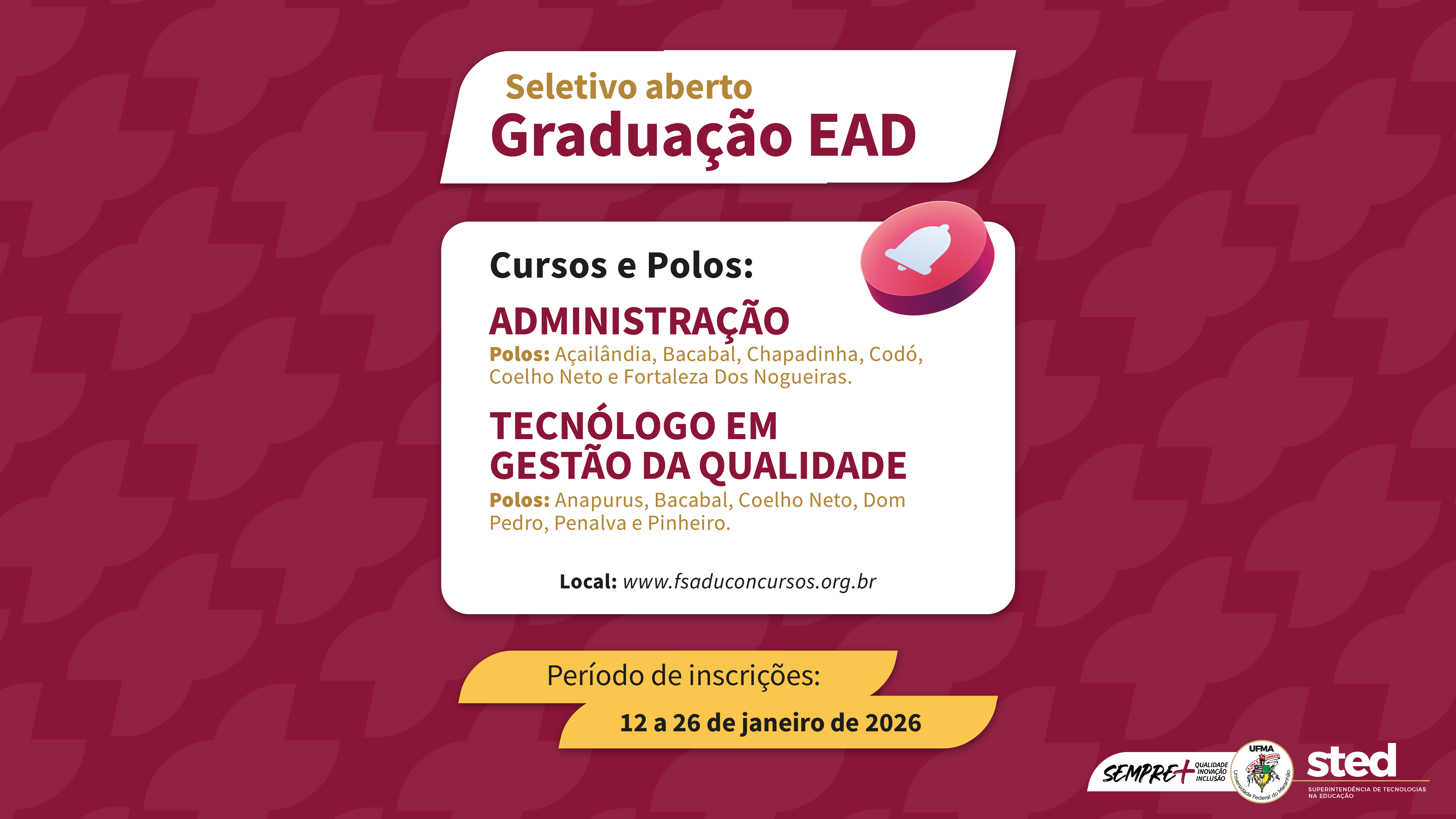 Oferta nos seguintes cursos de graduação a distância: Administração e Tecnologia em Gestão da Qualidade