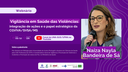 Banner Vigilância em Saúde das Violências integração de ações e o papel estratégico da CGVIVASVSAMS