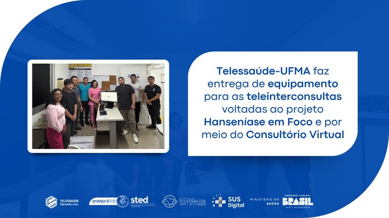 Telessaude-UFMA-faz-entrega-de-equipamento-para-as-teleinterconsultas-voltadas-ao-projeto-Hanseniase-em-Foco-e-por-meio-do-Consultorio-Virtual