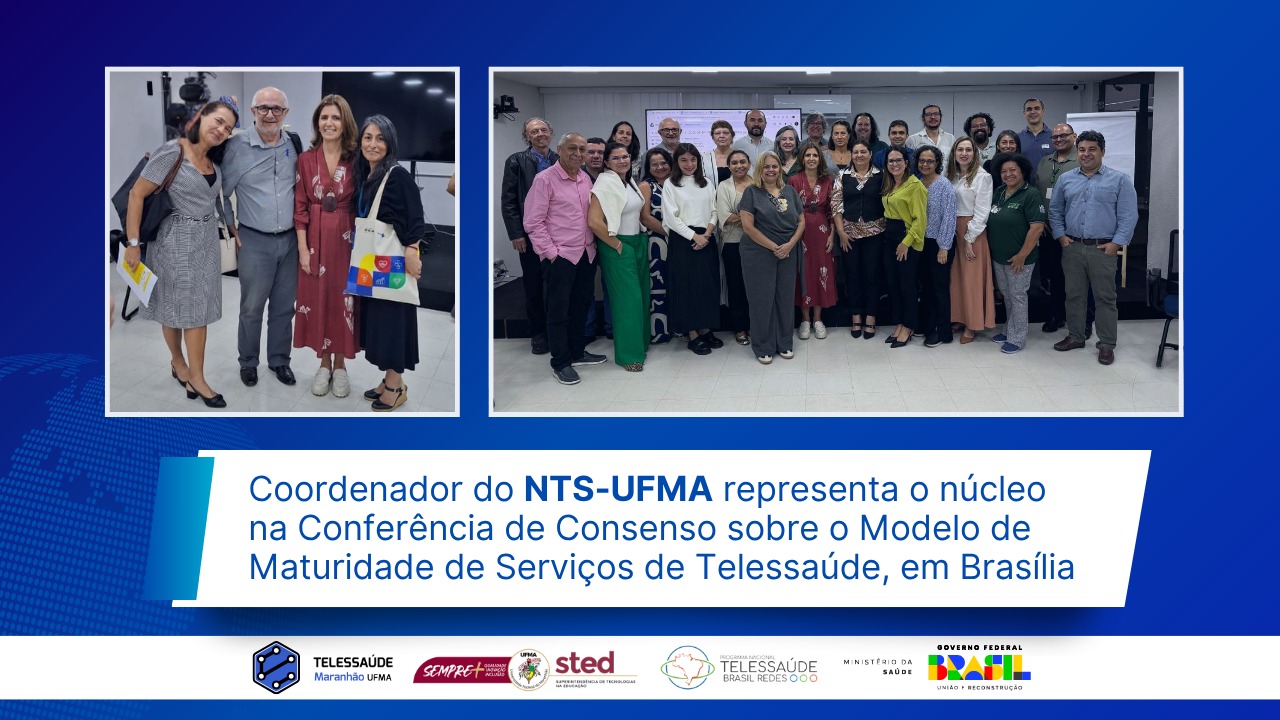 Coordenador-do-NTS-UFMA-representa-o-nucleo-na-Conferencia-de-Consenso-sobre-o-Modelo-de-Maturidade-de-Servicos-de-Telessaude-em-Brasilia