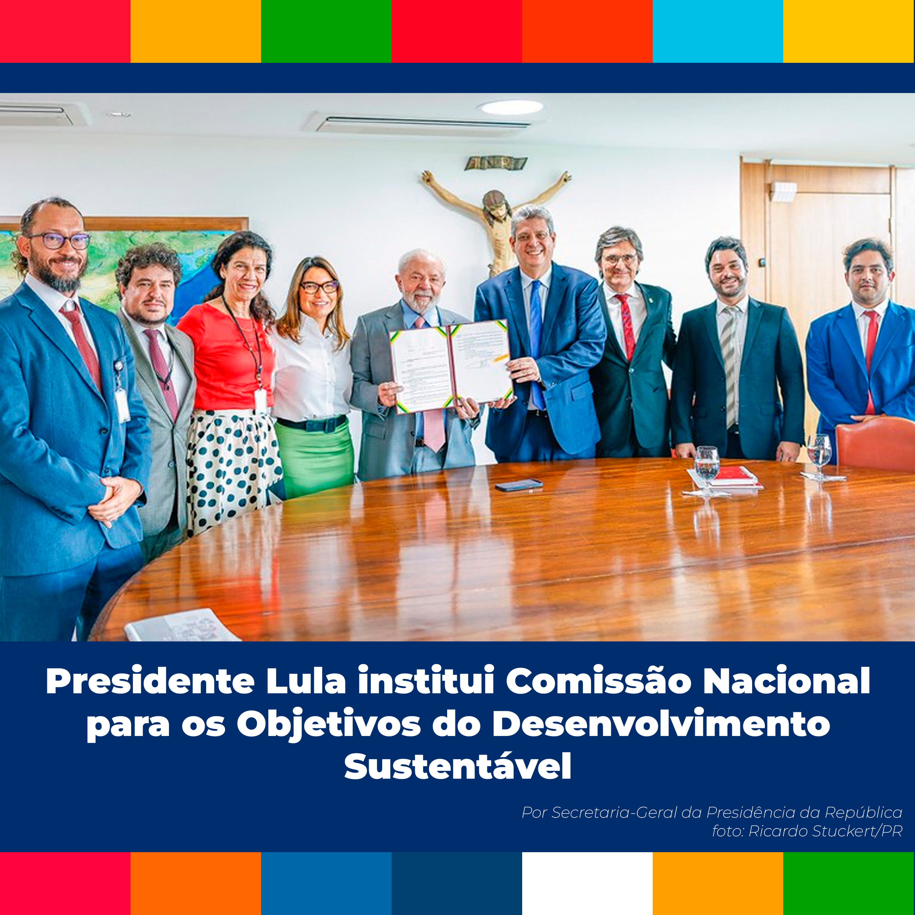 Presidente Lula institui Comissão Nacional para ODS