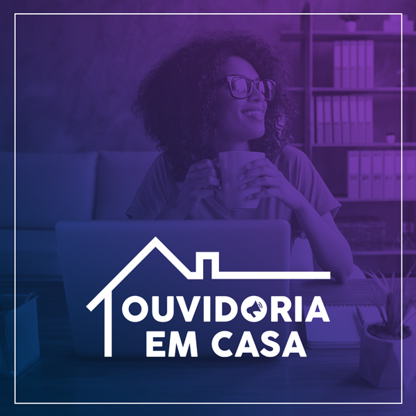 Ouvidoria em Casa.png