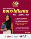 PROEC abre inscrições para Cursos de Idiomas do Projeto de Extensão CLC, em execução no prédio  NCL/UFMA com opções presenciais e on-line para o segundo semestre e férias