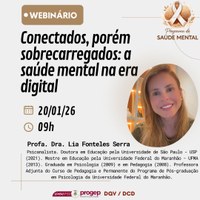 WEBINÁRIO | JANEIRO BRANCO 2026 Conectados, porém sobrecarregados: a saúde mental na era digital