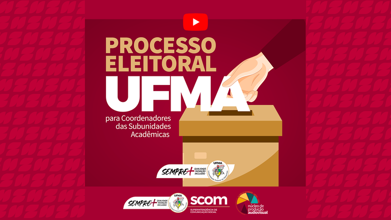 Aberto o período de campanha eleitoral para escolha de coordenadores das subunidades acadêmicas da UFMA