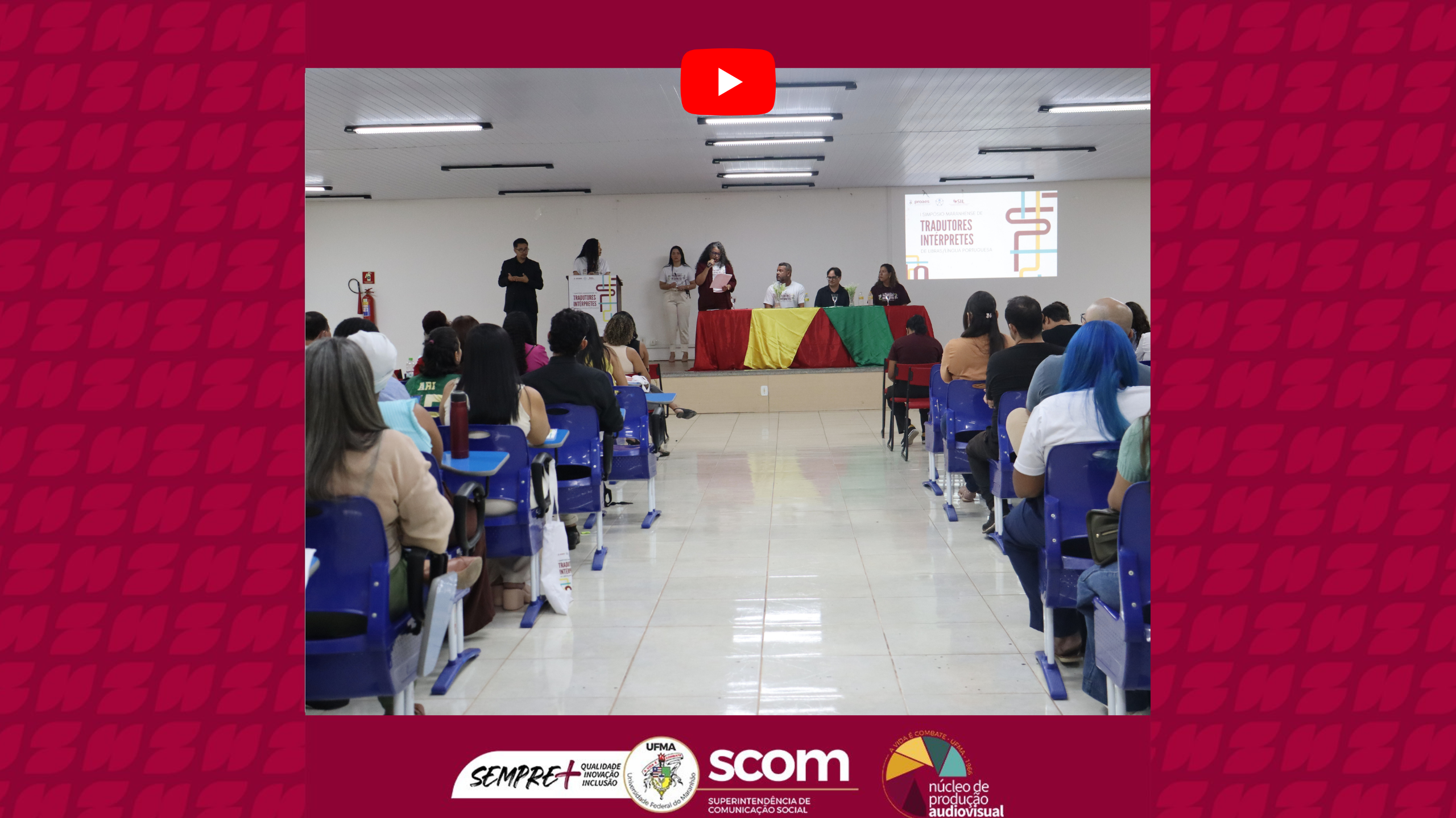 Atuação profissional e políticas de acessibilidade pautam o I Simpósio Maranhense de Tradutores e Intérpretes de Libras