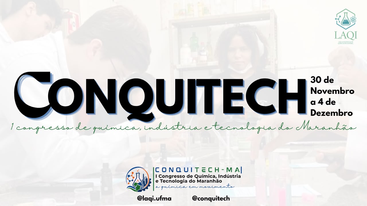 Promovido pela UFMA, I CONQUITECH-MA promove integração entre ciência, indústria e tecnologia no Maranhão