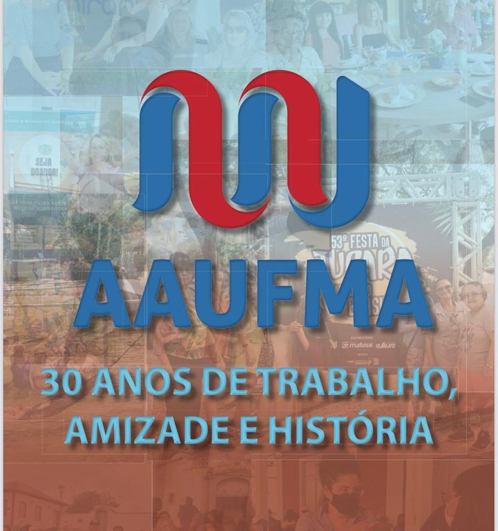 AAUFMA comemora 30 anos de fundação com atividades sócio culturais.jpeg