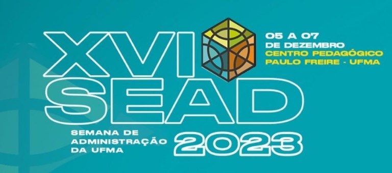 Abertura da XVI Semana de Administração da UFMA será dia 05 de dezembro.