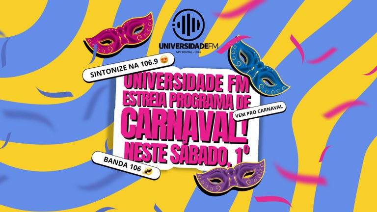 Banda 106: Universidade FM estreia programa de Carnaval neste sábado, 1º
