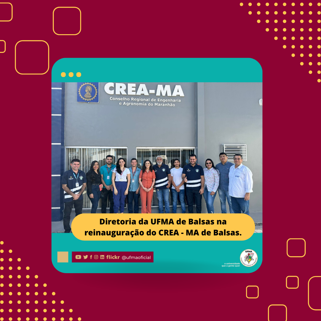 Conselho Regional de Engenharia e Agronomia do Maranhão e Câmpus de Balsas da UFMA: Encontros e parcerias