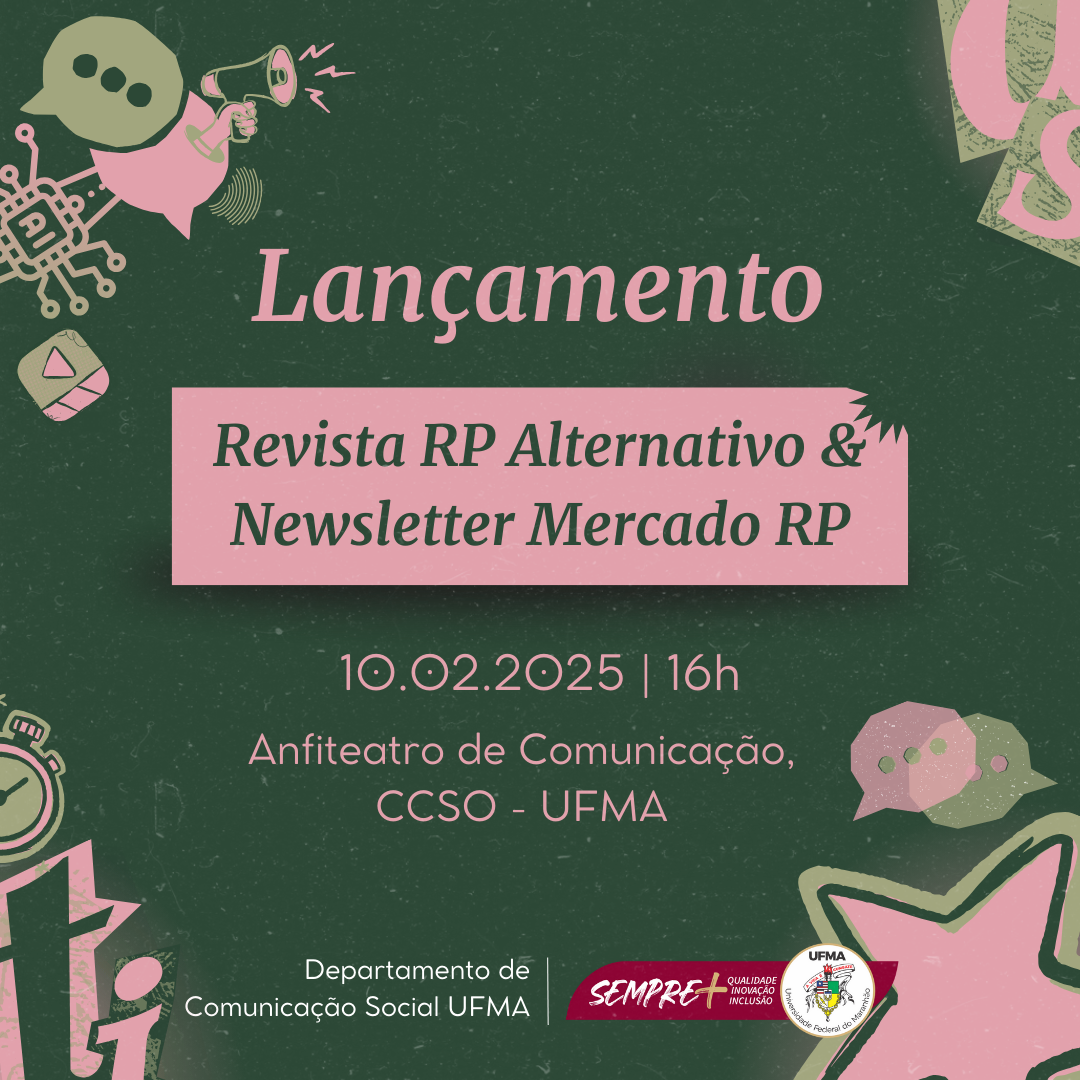 Curso de Comunicação da UFMA Câmpus São Luís lança revista RP Alternativo e newsletter Mercado RP
