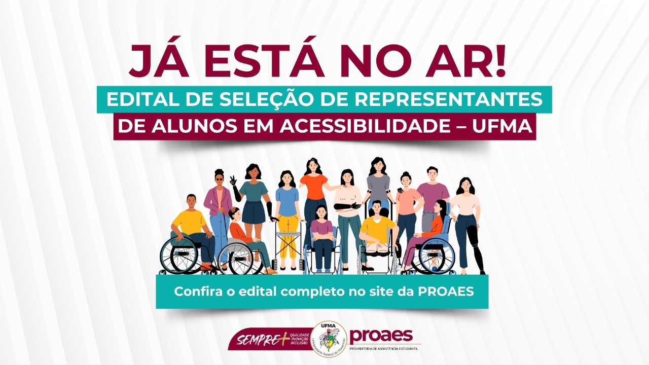 Daces lança edital de seleção de representantes de alunos em acessibilidade para os Centros Acadêmicos da UFMA