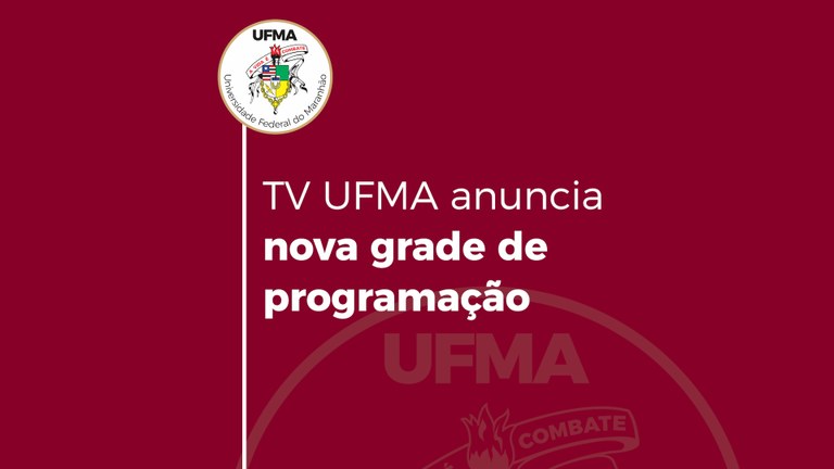 DCom TV: TV UFMA Anuncia Nova Grade De Programação — Universidade