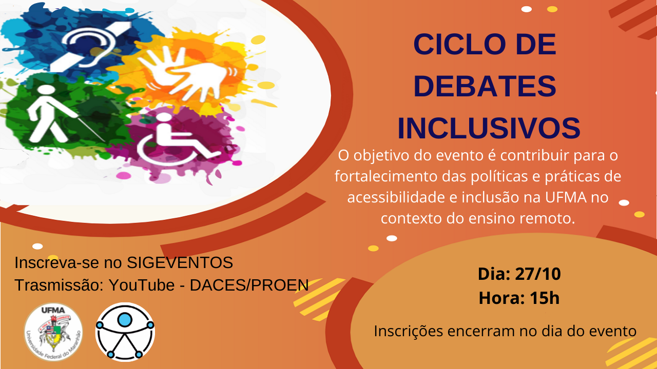 Diretoria de Acessibilidade da UFMA realizará, no dia 27, o V Ciclo de Debates Inclusivos, abordando o desafio da política de inclusão de pessoas surdas na Universidade.png