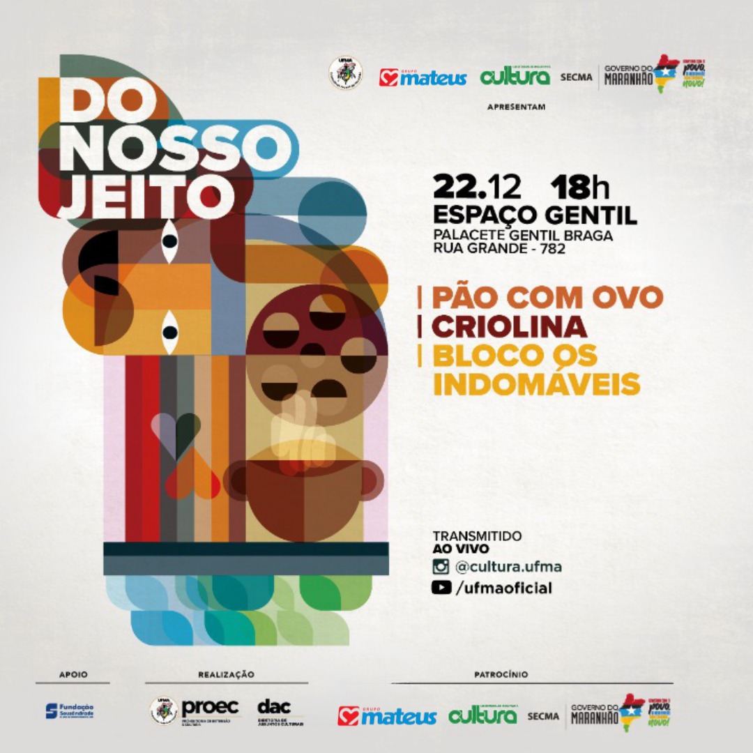 Do Nosso Jeito! Projeto da UFMA celebra a cultura maranhense e apresenta Pão com Ovo, Criolina e Os Indomáveis.jpg