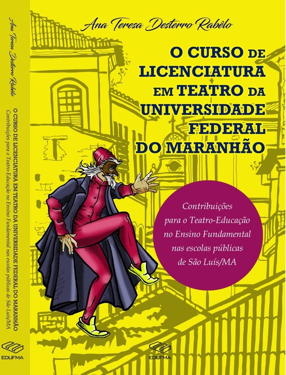 Docente do curso de Licenciatura em Teatro da UFMA lança livro sobre teatro-educação