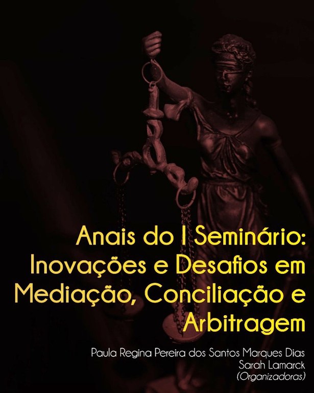 Docentes do curso de Direito lançam o livro “Anais do I Seminário: Inovações e Desafios em Mediação, Conciliação e Arbitragem”