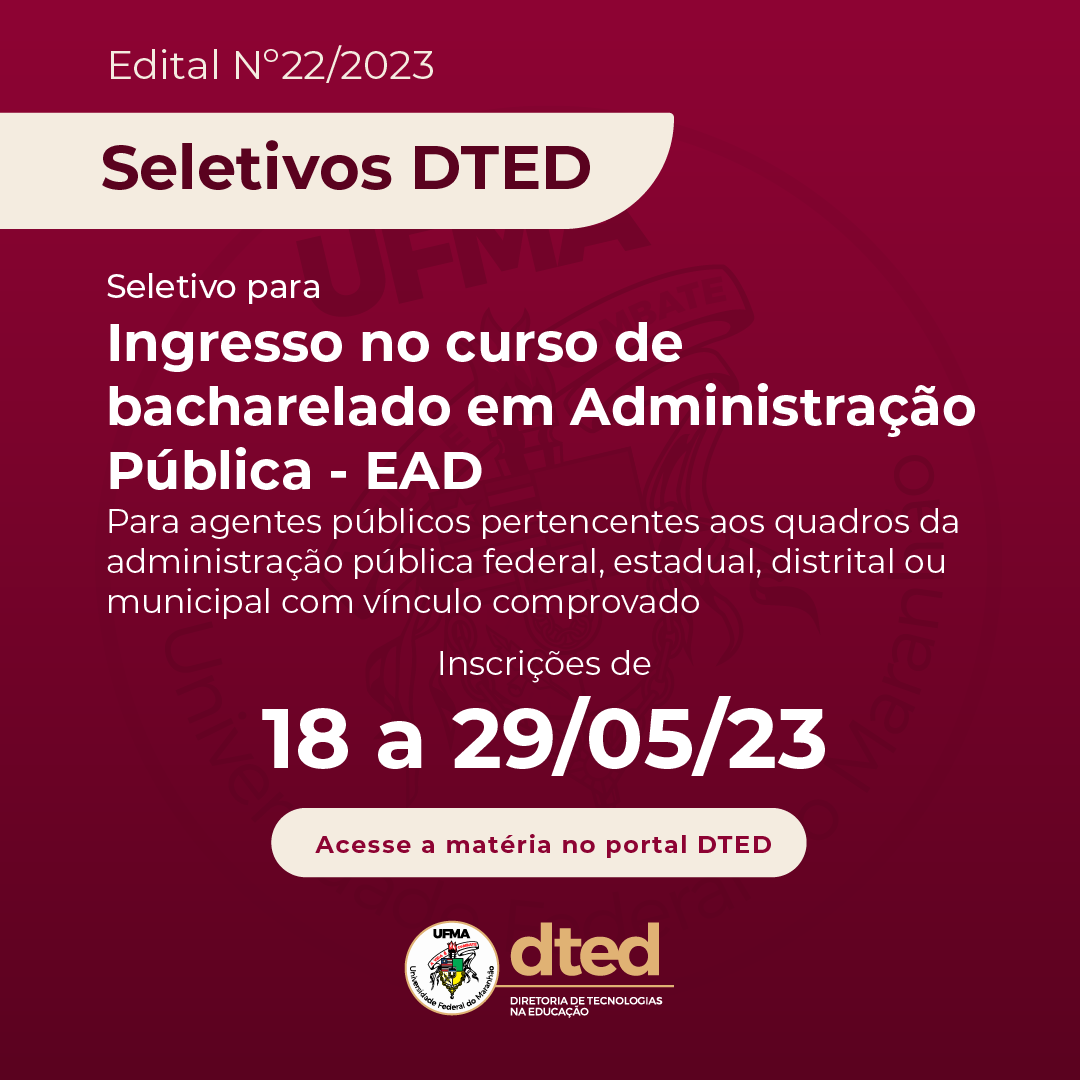 DTED/UFMA abre processo seletivo para ingresso no Curso de Bacharelado em Administração Pública EaD