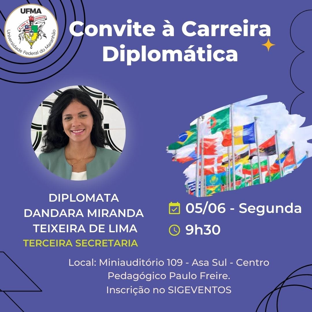 Egressa da UFMA e diplomata, Dandara Teixeira, ministrará palestra no dia 5 de junho com o tema “Convite à carreira diplomática”