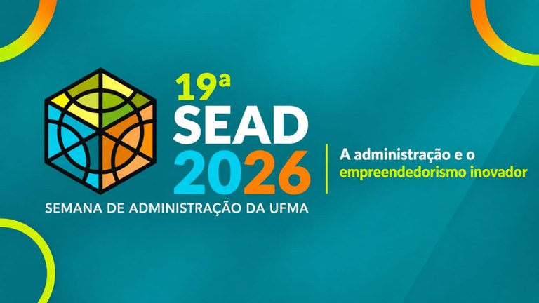 Estão abertas as inscrições para a 19ª Semana de Administração da UFMA