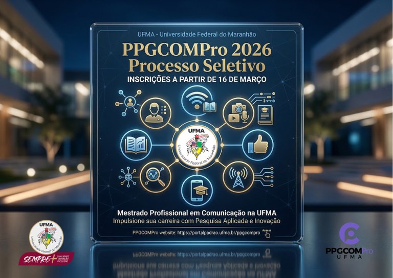 Estão abertas as inscrições para o Mestrado Profissional em Comunicação da UFMA